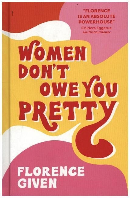 Women Dont Owe You Pretty : The record-breaking best-selling book every woman needs (Hardcover)