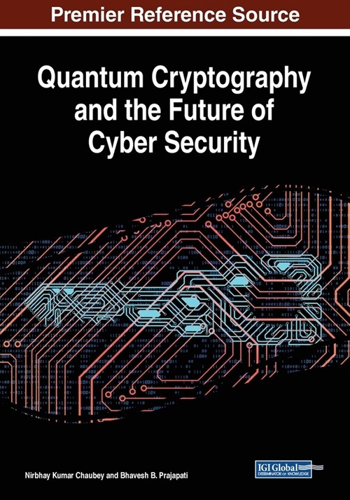 Quantum Cryptography and the Future of Cyber Security (Paperback)