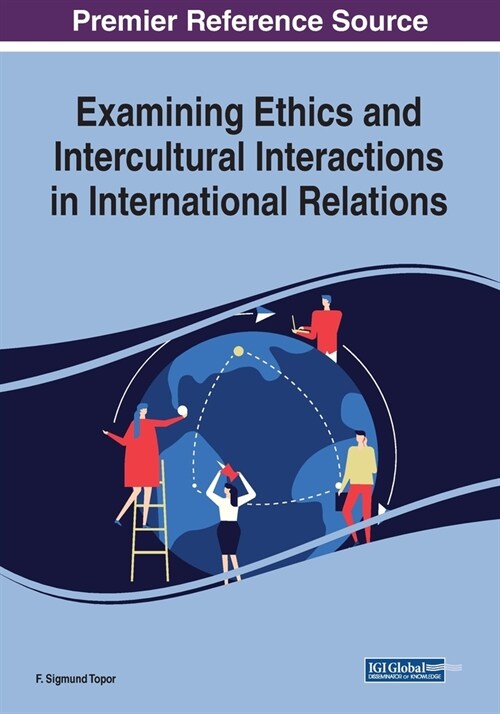 Examining Ethics and Intercultural Interactions in International Relations (Paperback)