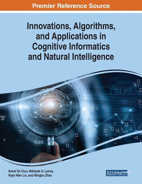 Innovations, Algorithms, and Applications in Cognitive Informatics and Natural Intelligence (Paperback)