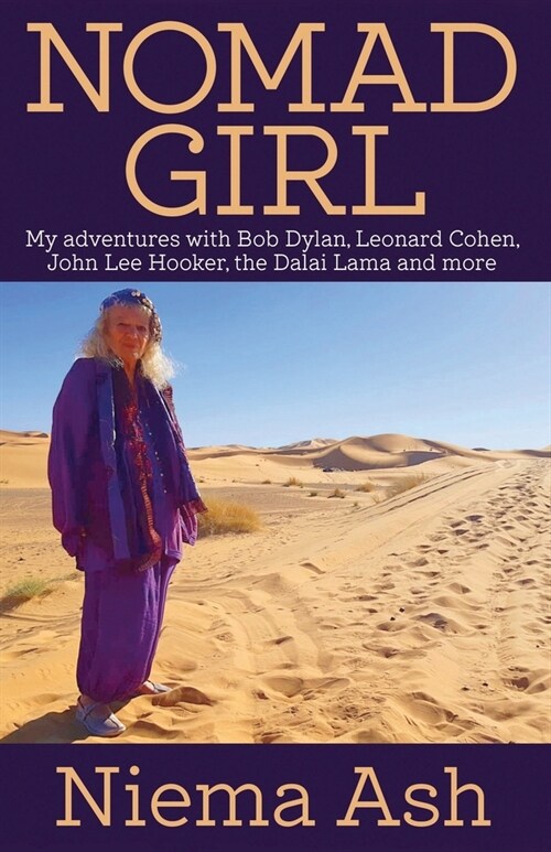 Nomad Girl : My Adventures with Bob Dylan, Leonard Cohen, John Lee Hooker, the Dalai Lama and More (Paperback)