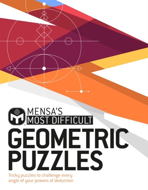 Mensas Most Difficult Geometric Puzzles : Tricky puzzles to challenge every angle (Paperback)