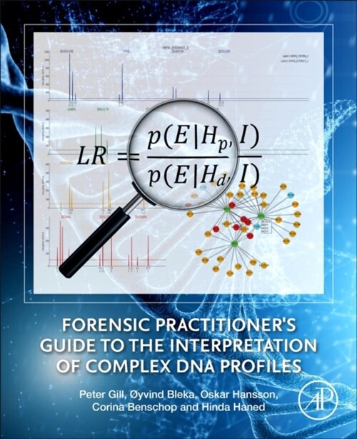 Forensic Practitioners Guide to the Interpretation of Complex DNA Profiles (Paperback)