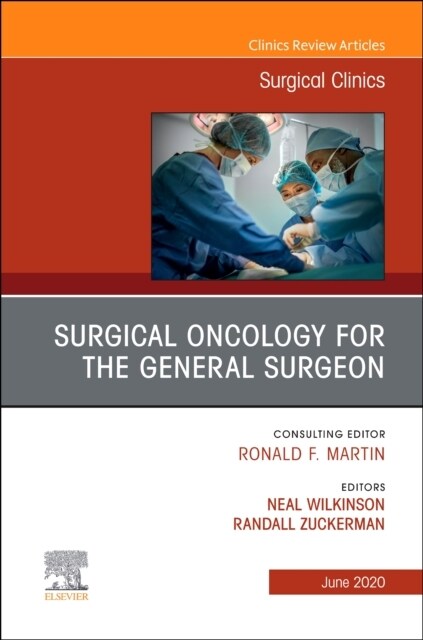 Surgical Oncology for the General Surgeon, an Issue of Surgical Clinics: Volume 100-3 (Hardcover)