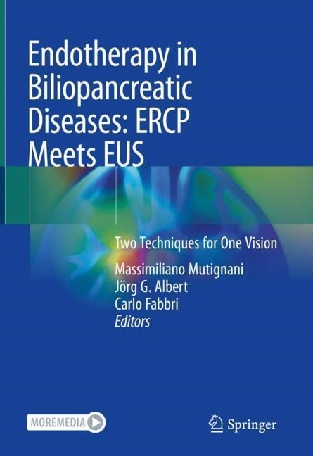 Endotherapy in Biliopancreatic Diseases: Ercp Meets Eus: Two Techniques for One Vision (Hardcover, 2020)