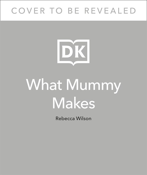 What Mummy Makes : Cook just once for you and your baby (Hardcover)