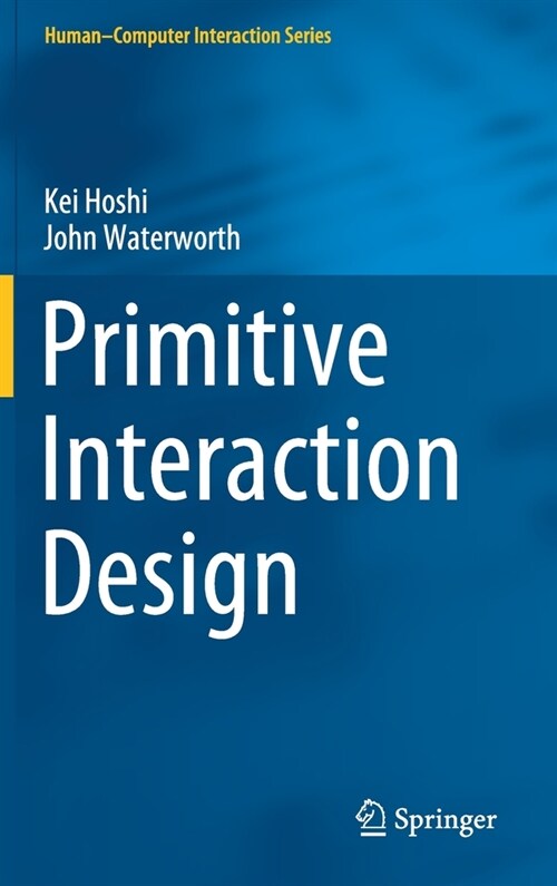 Primitive Interaction Design (Hardcover)