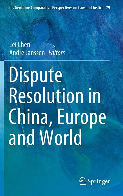 Dispute Resolution in China, Europe and World (Hardcover)