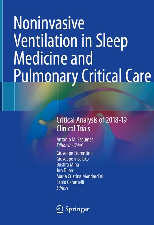 Noninvasive Ventilation in Sleep Medicine and Pulmonary Critical Care: Critical Analysis of 2018-19 Clinical Trials (Hardcover, 2020)