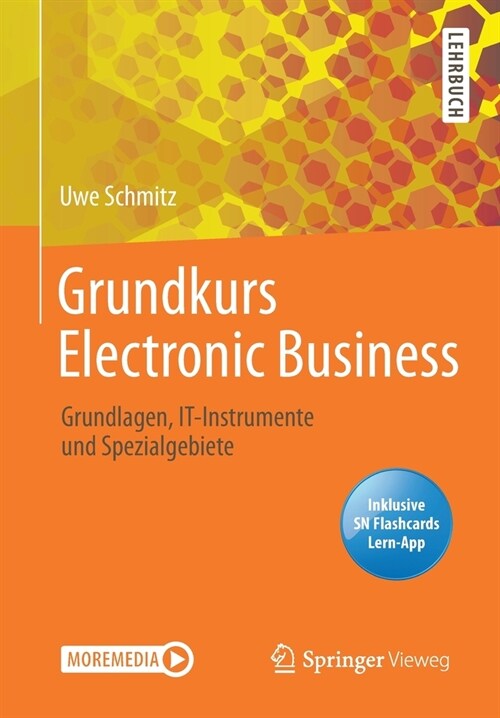 Grundkurs Electronic Business: Grundlagen, It-Instrumente Und Spezialgebiete (Paperback, 1. Aufl. 2021)