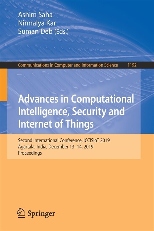 Advances in Computational Intelligence, Security and Internet of Things: Second International Conference, Iccisiot 2019, Agartala, India, December 13- (Paperback, 2020)
