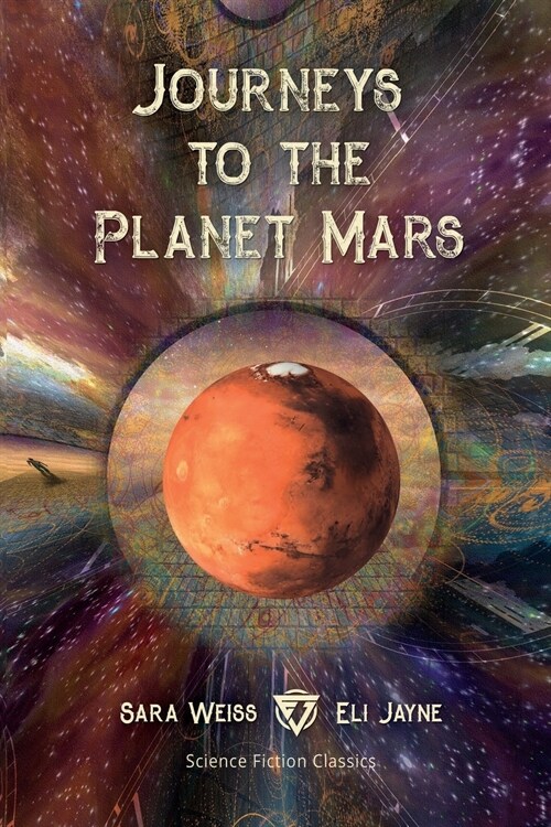 Journeys to the Planet Mars: Or, Our Mission to Ento (Paperback)