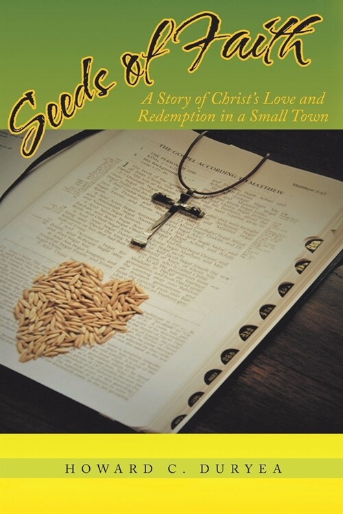 Seeds of Faith: A Story of Christs Love and Redemption in a Small Town (Paperback)