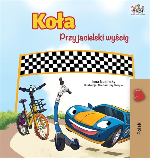 The Wheels -The Friendship Race (Polish Edition) (Hardcover)