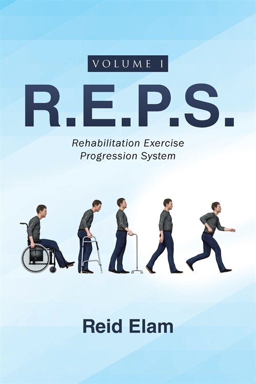 R.E.P.S.: Rehabilitation Exercise Progression System (Paperback)