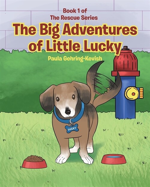 The Big Adventures of Little Lucky: Book 1 (Paperback)