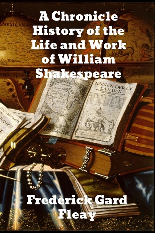 A Chronicle History of the Life and Work of William Shakespeare (Paperback)