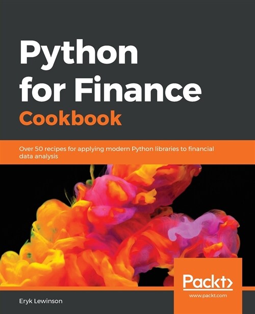 Python for Finance Cookbook : Over 50 recipes for applying modern Python libraries to financial data analysis (Paperback)