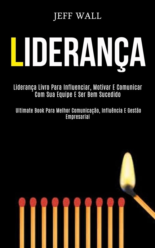 Lideran?: Lideran? livro para influenciar, motivar e comunicar com sua equipe e ser bem sucedido (Ultimate book para melhor com (Paperback)