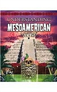 Understanding Mesoamerican Myths (Hardcover)