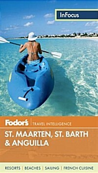 Fodors in Focus St. Maarten/St. Martin, St. Barth & Anguilla (Paperback)