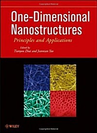 One-Dimensional Nanostructures: Principles and Applications (Hardcover)
