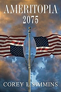 Ameritopia 2075 (Paperback)