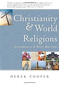 Christianity and World Religions: An Introduction to the Worlds Major Faiths (Paperback)