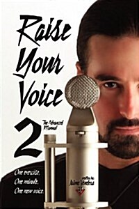 Raise Your Voice 2: The Advanced Manual (Paperback)