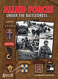 Allies in Battledress: From Normandy to the North Sea - 1944-45 (Hardcover)