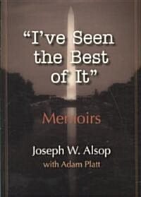 Ive Seen the Best of It (Paperback, Reprint)