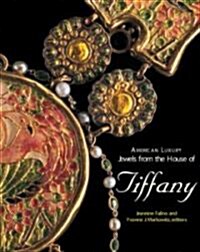 American Luxury : Jewels from the House of Tiffany (Hardcover)