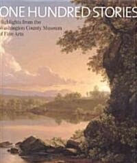 One Hundred Stories: Highlights from the Washington County Museum of Fine Arts (Hardcover)
