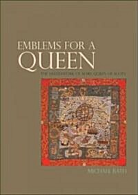 Emblems for a Queen: The Needlework of Mary Queen of Scots (Paperback)