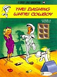 Lucky Luke 14 - The Dashing White Cowboy (Paperback)