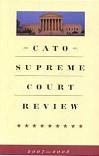 Cato Supreme Court Review (Paperback, 2007-2008)