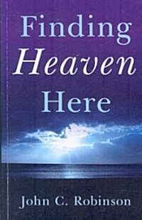 Finding Heaven Here (Paperback)