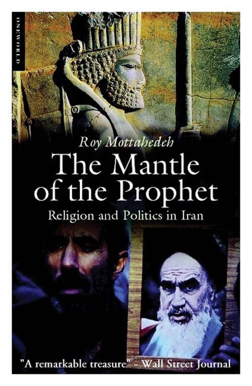 The Mantle of the Prophet : Religion and Politics in Iran (Paperback, 2 Revised edition)