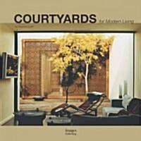 Courtyards for Modern Living (Hardcover)