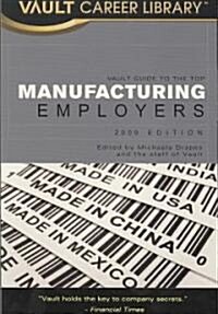 Vault Guide to the Top Manufacturing Employers, 2009 (Paperback)