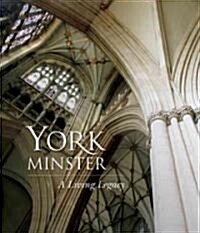 York Minster : A Living Legacy (Hardcover, Main)