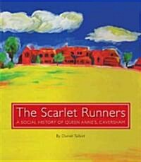 The Scarlet Runners: A Social History of Queen Annes, Caversham (Hardcover)