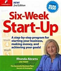 Six-Week Start-Up: A Step-By-Step Program for Starting Your Business, Making Money, and Achieving Your Goals! (Paperback, 2nd, New)