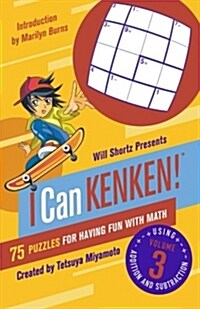 Will Shortz Presents I Can Kenken!, Volume 3: 75 Puzzles for Having Fun with Math (Paperback)