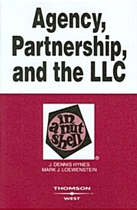 Agency, Partnership and the LLC in a Nutshell (Paperback, 4th)