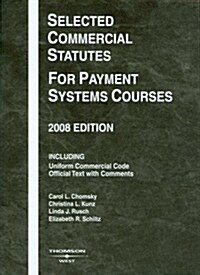 Selected Commercial Statutes For Payment Systems Courses, 2008 (Paperback)