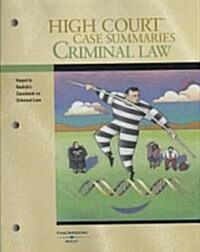 High Court Case Summaries: Criminal Law: Keyed to Kadish, Schulhofer and Steikers Casebook on Criminal Law                                            (Paperback, 8th)