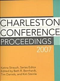 Charleston Conference Proceedings 2007 (Paperback)
