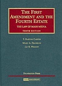 The First Amendment and the Fourth Estate (Hardcover, 10th)