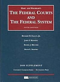 Hart and Wechslers The Federal Courts and The Federal System, 2008 (Paperback, 5th, Supplement)